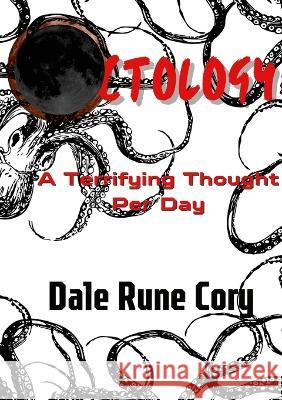 Octology: A Terrifying Thought Per Day Dale Cory 9781447816683 Lulu Press Inc - książka