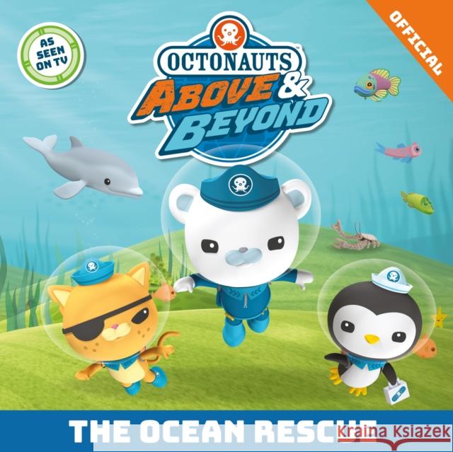 Octonauts Above & Beyond: The Ocean Rescue Official Octonauts 9781408375341 Hachette Children's Group - książka