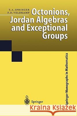 Octonions, Jordan Algebras and Exceptional Groups Tonny A. Springer Ferdinand D. Veldkamp 9783642085635 Springer - książka