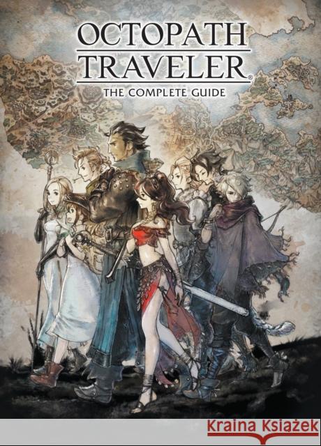 Octopath Traveler: The Complete Guide Square Enix 9781506719672 Dark Horse Comics,U.S. - książka