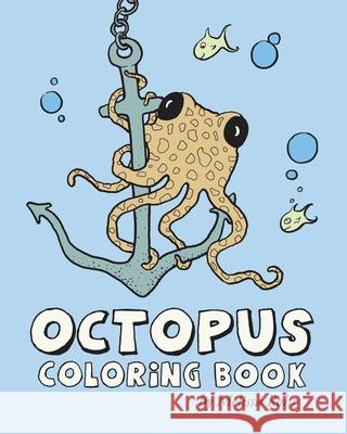 Octopus Coloring Book Melissa Rohr 9781489536464 Createspace - książka