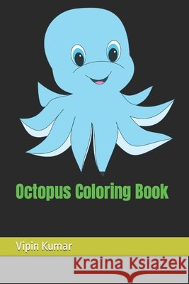 Octopus Coloring Book Kumar Vipin Kumar 9798421449072 Independently published - książka