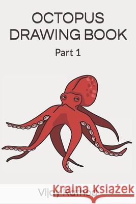 Octopus Drawing Book: Part 1 Rathod, Vijay 9798415875702 Independently published - książka