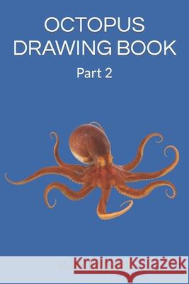 Octopus Drawing Book: Part 2 Rathod, Vijay 9798415882175 Independently published - książka
