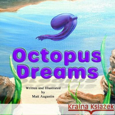 Octopus Dreams Matthew Augustin   9798360045892 Independently Published - książka