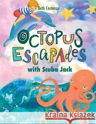 Octopus Escapades with Scuba Jack Beth Costanzo   9781088215586 IngramSpark - książka