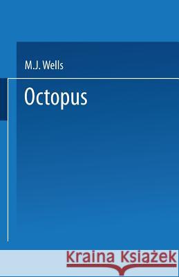 Octopus: Physiology and Behaviour of an Advanced Invertebrate Wells, M. J. 9789401724708 Springer - książka