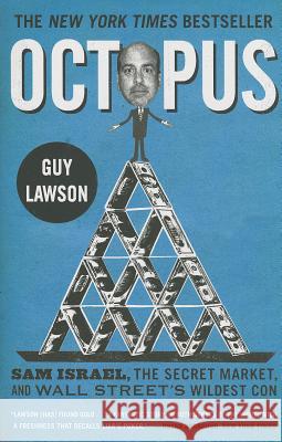 Octopus: Sam Israel, the Secret Market, and Wall Street's Wildest Con Guy Lawson 9780307716088 Broadway Books - książka