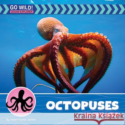 Octopuses in the Wild Helen Foster James 9781668972809 Cherry Lake Publishing - książka
