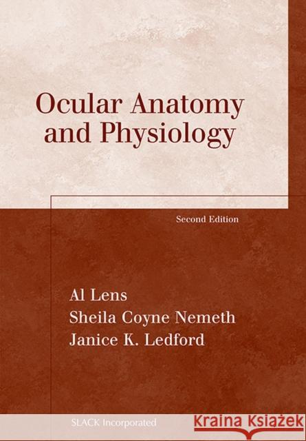 Ocular Anatomy and Physiology Al Lens Janice K. Ledford Sheila Coyne Nemeth 9781556427923 Slack - książka