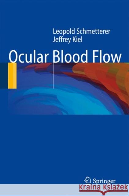 Ocular Blood Flow Leopold Schmetterer 9783540694687 Springer - książka