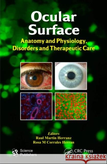 Ocular Surface: Anatomy and Physiology, Disorders and Therapeutic Care Herranz, Raul Martin 9781578087402 CRC Press - książka