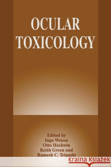 Ocular Toxicology Keith Green O. Hockwin Ramesh C. Tripathi 9781461357698 Springer - książka