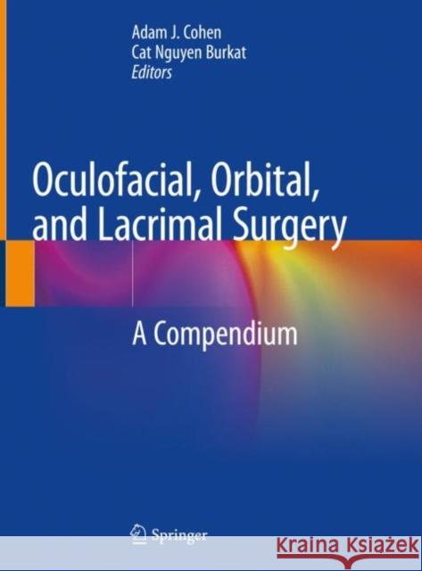 Oculofacial, Orbital, and Lacrimal Surgery: A Compendium Cohen, Adam J. 9783030140908 Springer - książka