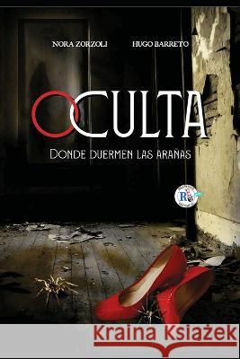 Oculta: Donde duermen las arañas Hugo Barreto, Nora Zorzoli 9789878858654 Relieves - książka