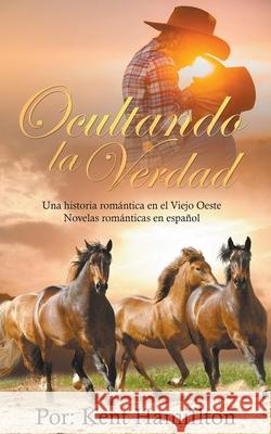 Ocultando la Verdad Kent Hamilton 9781393000662 Vanilla Publishing Company - książka