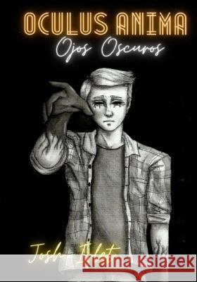 Oculus Anima: Ojos Oscuros Maurineth Mora Karen Rojas Josue Daniel Irlet 9798760109439 Independently Published - książka