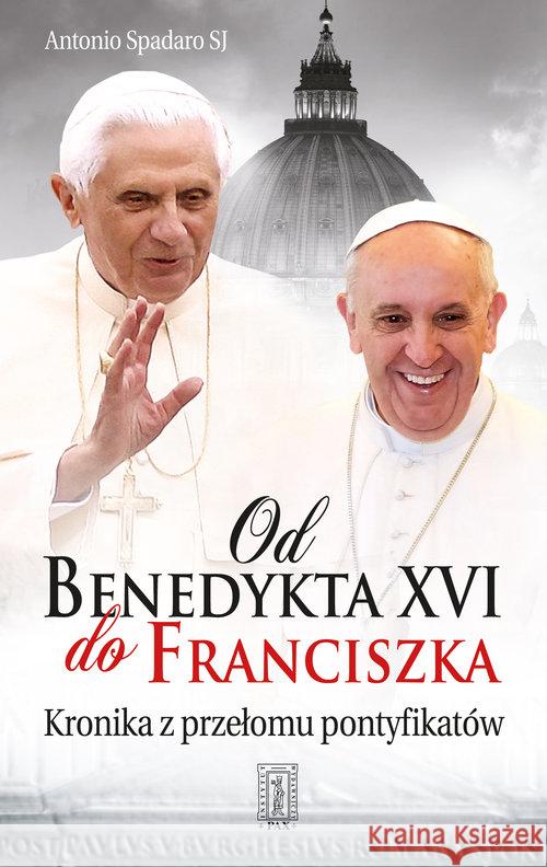 Od Benedykta XVI do Franciszka Spadaro Antonio 9788321119489 Pax - książka