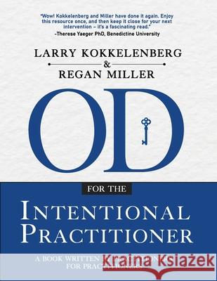 OD for the Intentional Practitioner Larry Kokkelenberg Regan Miller 9787525269433 Parker Publishers - książka