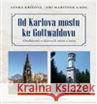 Od Karlova mostu ke Gottwaldovu Jiří Martínek 9788072863150 Historický ústav AV ČR, v.v.i. - książka