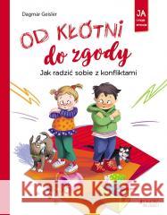 Od kłótni do zgody. Jak radzić sobie z konfliktami Dagmar Geisler 9788383530611 Jedność - książka