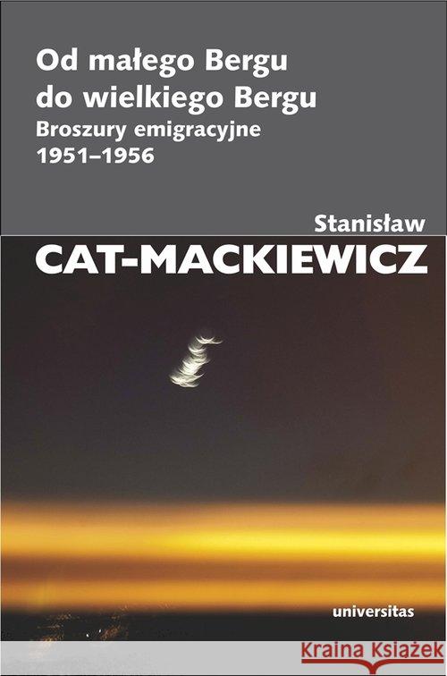 Od małego Bergu do wielkiego Bergu. Broszury... Cat-Mackiewicz Stanisław 9788324223855 Universitas - książka