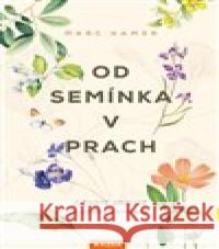 Od semínka v prach Marc Hamer 9788076700543 Nakladatelství Kazda - książka