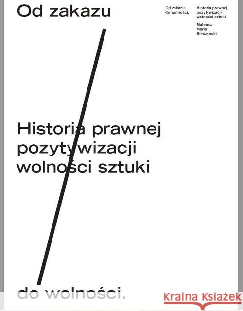 Od zakazu do wolności. Historia prawnej... Bieczyński Mateusz Maria 9788365697349 Silva Rerum - książka