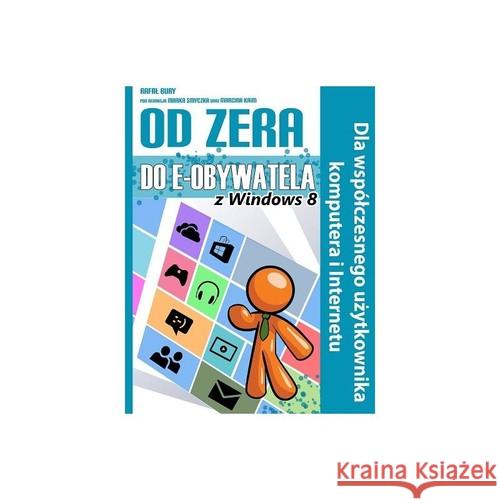 Od Zera Do e-Obywatela z Windows 8 Bury Rafał 9788361173748 Itstart - książka