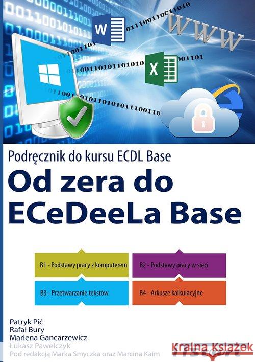 Od zera do ECeDeeLa Base z Windows 8 Pić Patryk Bury Rafał Gancarzewicz Marlena 9788361173809 ITSTART - książka