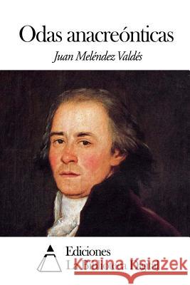 Odas anacreónticas Melendez Valdes, Juan 9781503002845 Createspace - książka