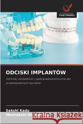 ODCISKI IMPLANTÓW Kadu, Sakshi, Khandelwal, Meenakshi 9786209441172 Wydawnictwo Nasza Wiedza - książka