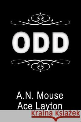 Odd A. N. Mouse Ace Layton 9781985371910 Createspace Independent Publishing Platform - książka