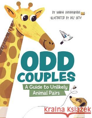 Odd Couples: A Guide to Unlikely Animal Pairs Maria Birmingham Raz Latif 9781771475280 Owlkids - książka