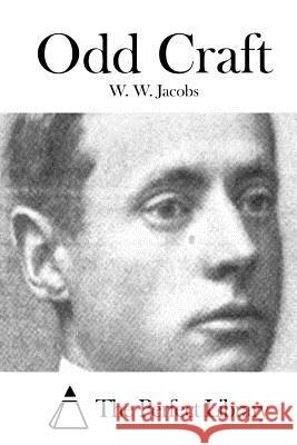 Odd Craft W. W. Jacobs The Perfect Library 9781511866170 Createspace - książka