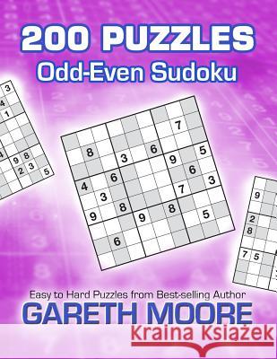 Odd-Even Sudoku: 200 Puzzles Gareth Moore 9781479354610 Createspace - książka