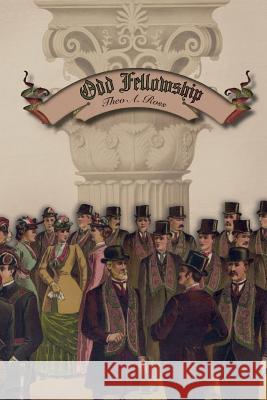 Odd Fellowship: Its History and Manual Theo a. Ross 9781633912236 Westphalia Press - książka