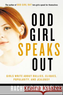 Odd Girl Speaks Out: Girls Write about Bullies, Cliques, Popularity, and Jealousy Rachel Simmons 9780156028158 Harvest/HBJ Book - książka