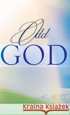 Odd God Ed Meshler 9781602666917 Xulon Press - książka