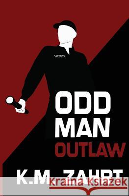 Odd Man Outlaw K. M. Zahrt 9780615958125 Wordcrafts Press - książka