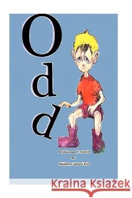 Odd: Matthew James Kail Matthew James Kail 9781466328341 Createspace - książka
