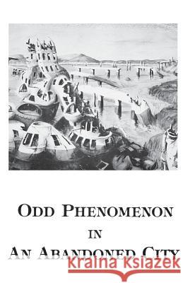 Odd Phenomenon in an Abandoned City Philomene Long R. L. Penney 9781985279292 Createspace Independent Publishing Platform - książka