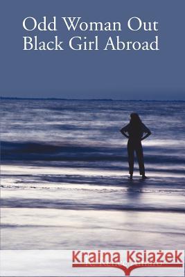 Odd Woman Out: Black Girl Abroad Amaro, R. Renee 9780595388387 iUniverse - książka