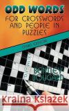 Odd Words for Crosswords and People in Puzzles (Third Edition) Bentley Bougard 9781440116162 iUniverse.com