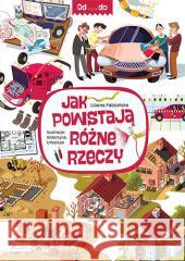 Od...do. Jak powstają różne rzeczy Fabisińska Liliana 9788327106445 Papilon - książka