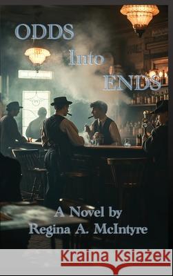 Odds Into Ends Regina A. McIntyre 9781960584205 Damte Associates - książka