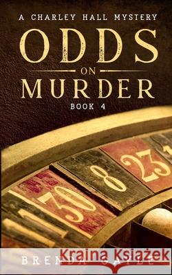 Odds on Murder: A Charley Hall Mystery Brenda Gayle 9781777582449 Bowstring Books - książka