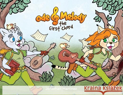 Ode & Melody - The First Chord Martinez                                 Jonathan Martinez Lionel Hobden 9781763550216 Ode & Melody - książka