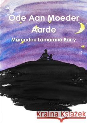 Ode Aan Moeder Aarde Mamadou Lamarana Barry 9780244735357 Lulu.com - książka
