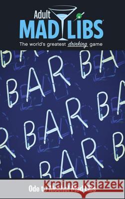 Ode to Alcohol Mad Libs: World's Greatest Word Game Fabiny, Sarah 9780843182378 Price Stern Sloan - książka